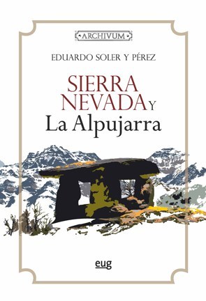 ‘Sierra Nevada y la Alpujarra’, protagonistas del libro del mes de la EUG