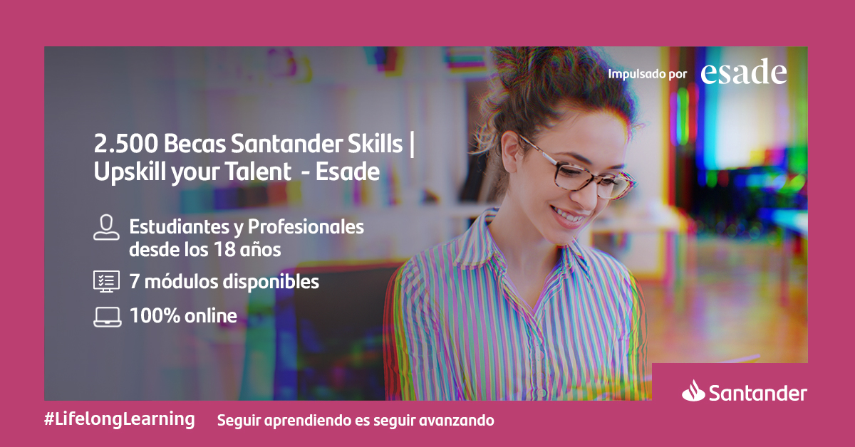 Banco Santander Y Esade Lanzan 2.500 Becas 'Santander Skills-Upskill ...