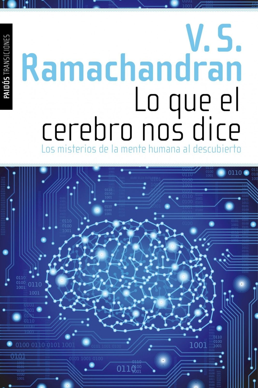 Lo que el cerebro nos dice: Los misterior de la mente humana al descubierto de V.S. Ramachandran