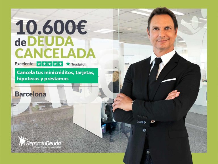 Repara tu Deuda Abogados cancela 10.600€ en Barcelona (Catalunya) con la Ley de Segunda Oportunidad