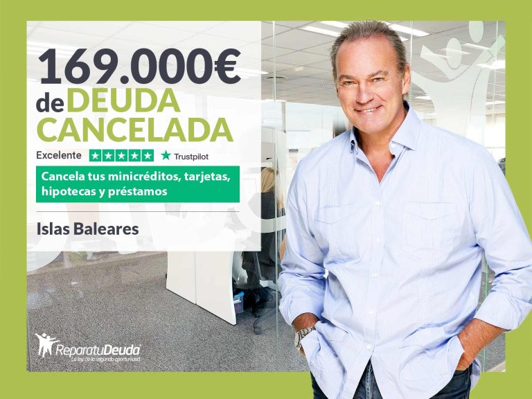 Repara tu Deuda Abogados cancela 169.000€ en Baleares con la Ley de Segunda Oportunidad