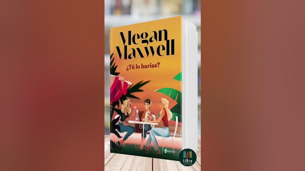 ¿Tú lo harías? de Megan Maxwell