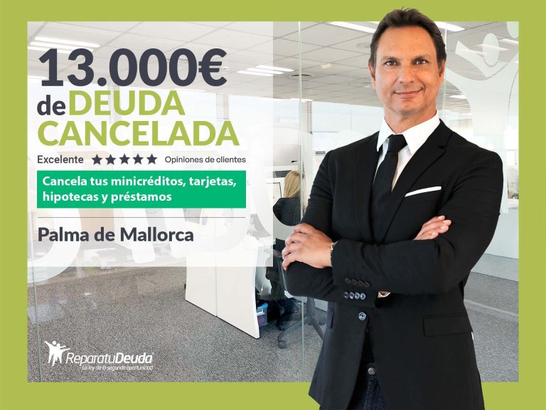 Repara tu Deuda cancela 13.000€ en Palma de Mallorca (Baleares) con la Ley de Segunda Oportunidad