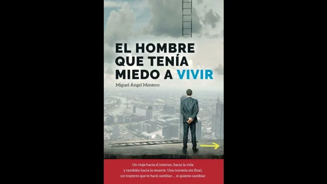 El hombre que tenía miedo a vivir de Miguel Ángel Montero