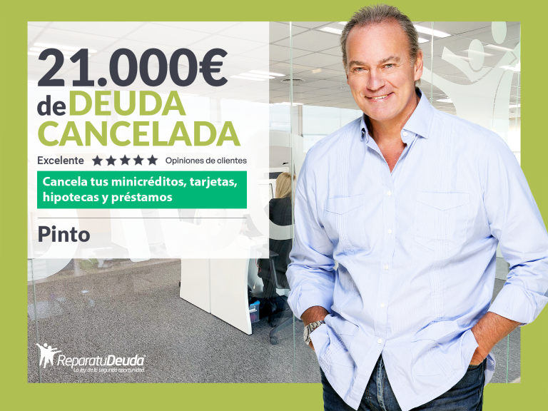 Repara tu Deuda Abogados cancela 21.000€ en Pinto (Madrid) con la Ley de Segunda Oportunidad