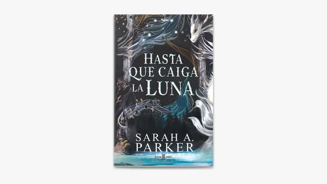 Hasta que caiga la luna, de Sarah A. Parker